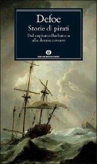 Daniel Defoe - Storie di pirati. Dal capitano Barbanera alle donne corsaro (2004)