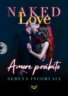 Serena Incorvaia - Naked Love: Amore Proibito (2023)