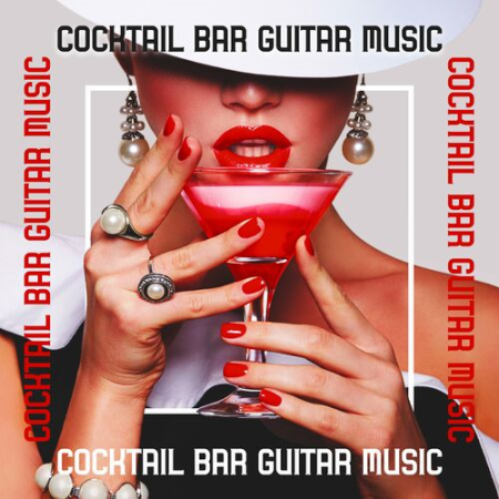 Jazz Guitar Music Zone - Cocktail Bar Guitar Music Time with Friends (2022)