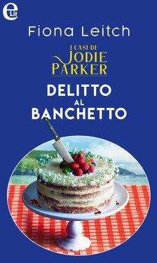 Fiona Leitch – I casi di Jodie Parker. Delitto al banchetto (2021) Fiona Leitch – I casi di Jodie Parker. Delitto al banchetto (2021)