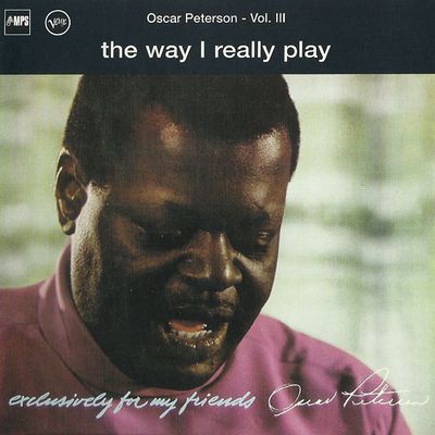 Oscar Peterson - Vol. III - The Way I Really Play (1968) [2003, Remastered, Hi-Res SACD Rip]