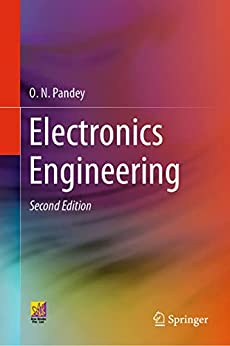 Electronics Engineering, 2nd Edition by O. N. Pandey
