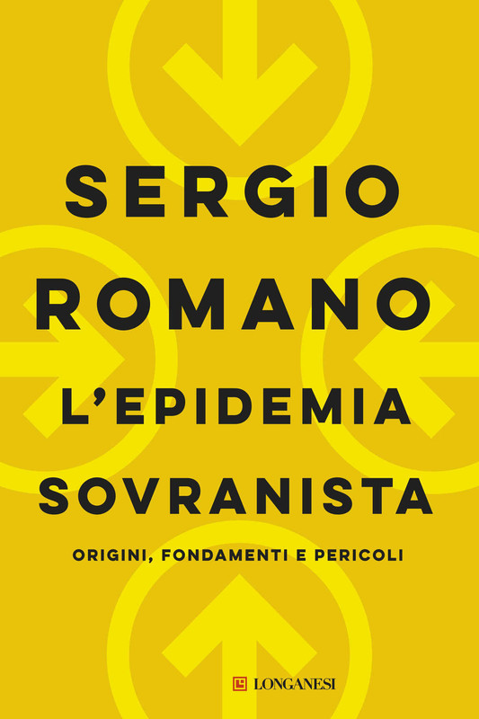 Sergio Romano - L'epidemia sovranista. Origini, fondamenti e pericoli (2019)