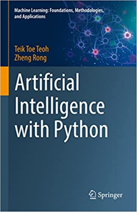 Artificial Intelligence with Python (Machine Learning: Foundations, Methodologies, and Applications)