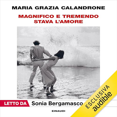 Maria Grazia Calandrone - Magnifico e tremendo stava l'amore (2024) (mp3 - 128 kbps)