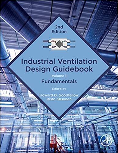 Industrial Ventilation Design Guidebook  Volume 1  Fundamentals, 2nd Edition