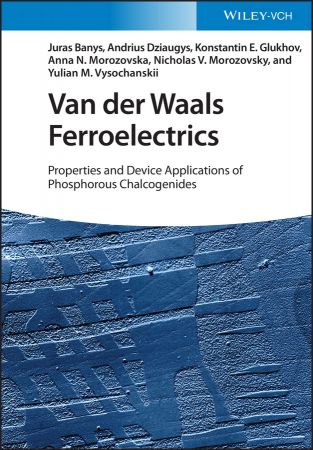 Van der Waals Ferroelectrics : Properties and Device Applications of Phosphorous Chalcogenides