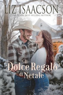 Liz Isaacson - Amori al Ranch Shiloh Ridge Vol. 5. Il Dolce Regalo di Natale (2024)