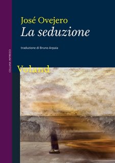 José Ovejero - La seduzione (2019)