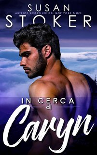 Susan Stoker - Ricerca e soccorso Eagle Point Vol. 4. In cerca di Caryn (2023)