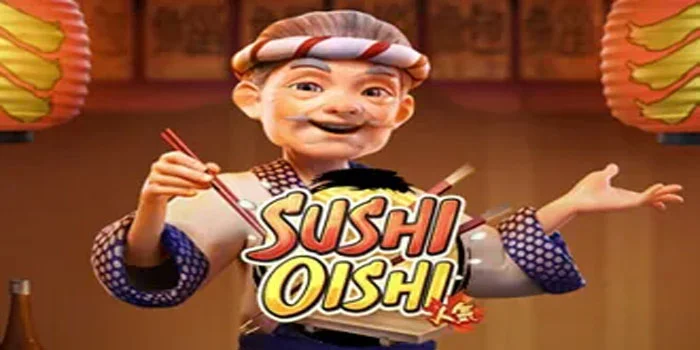 Cara Menang Konsisten di Slot Sushi Oishi