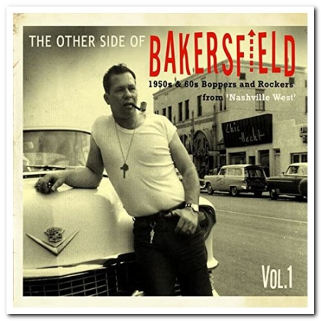 VA   The Other Side of Bakersfield, Vol. 1: 1950s & 60s Boppers and Rockers From "Nashville West" (2014)