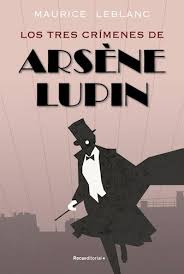 LOS TRES CRIMENES DE ARSENE LUPIN, MAURICE LEBLANC