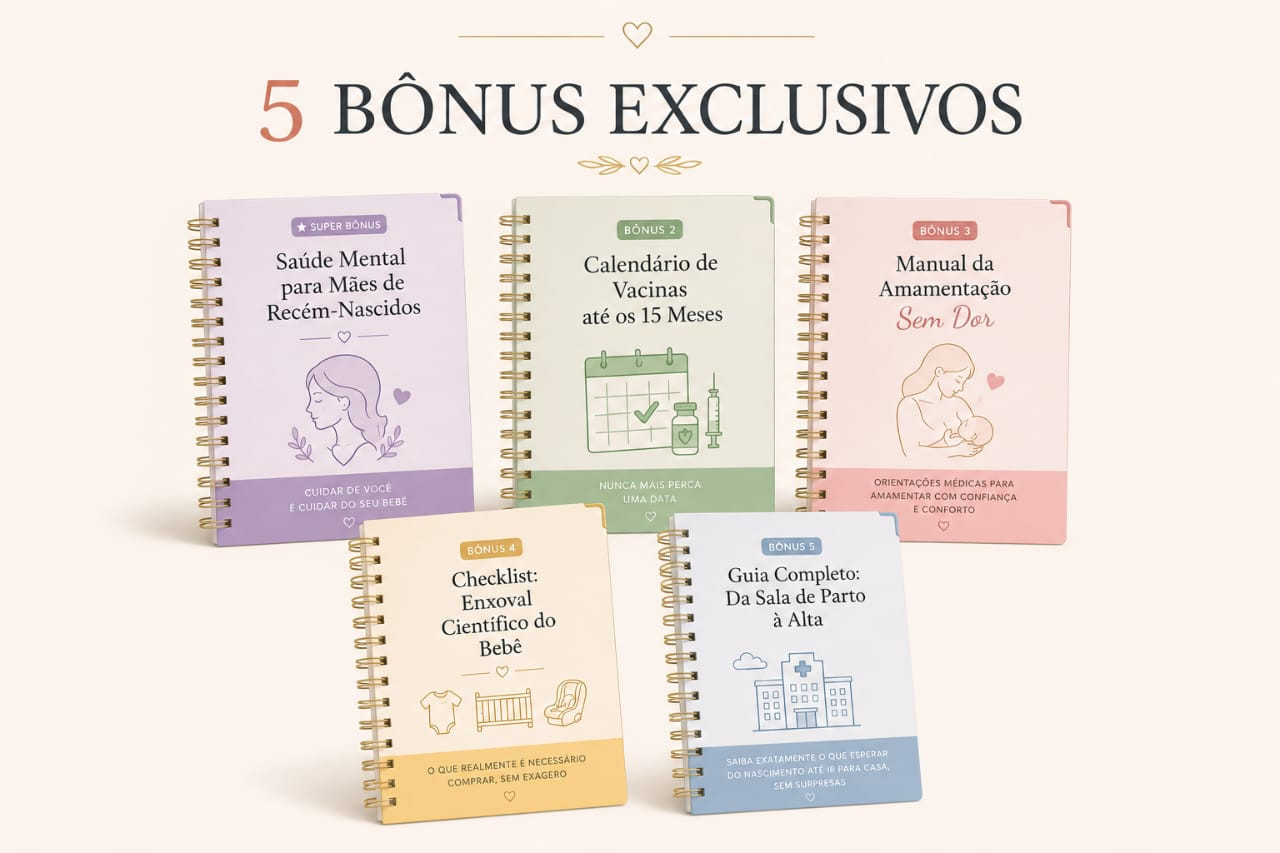 Bônus inclusos: Saúde Mental para Mães de Recém-Nascidos, Manual da Amamentação Sem Dor, Checklist de Enxoval, Calendário de Vacinas e Guia Completo da Sala de Parto à Alta