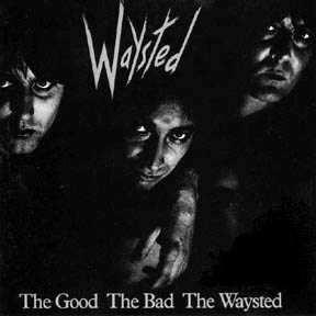 [Image: waysted-the-good-the-bad-the-waysted-Cover-Art.jpg]