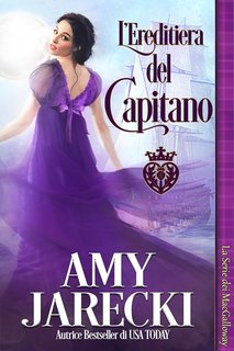 Amy Jarecki - La Serie dei MacGalloway Vol. 3. L’ereditiera del capitano (2024)