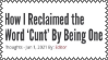 how i reclaimed the word cunt by being one
