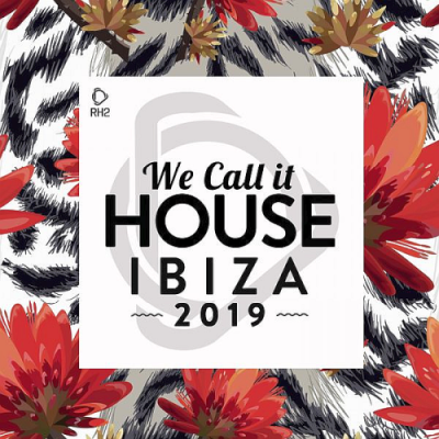 VA - We Call It House - Ibiza (2019)