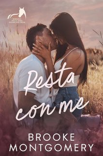Brooke Montgomery - Serie Sugarland Creek Vol. 2. Resta con me (2024)