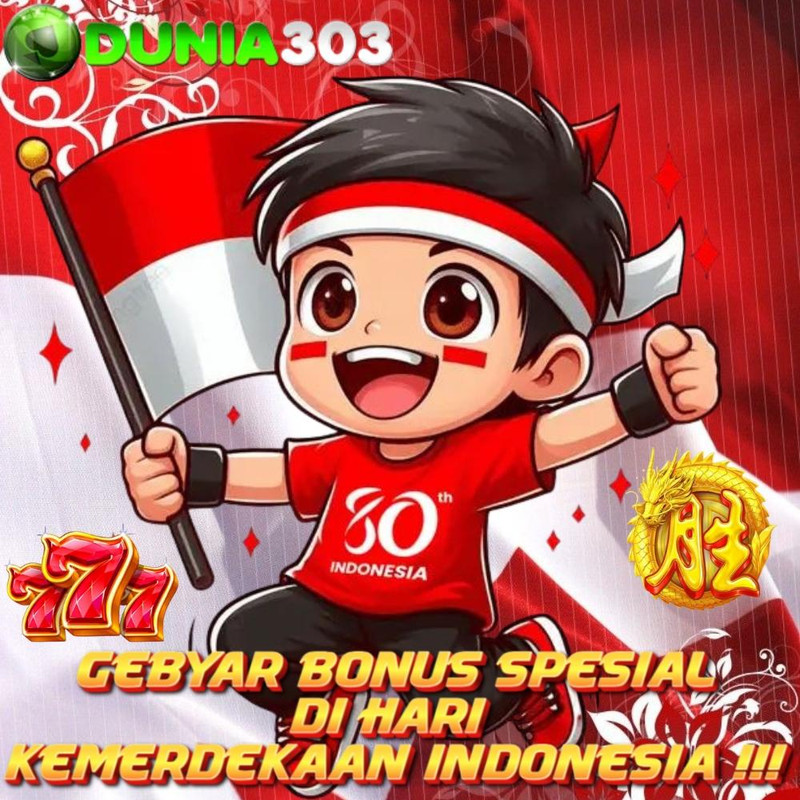 DUNIA303: Rayakan Hari Kemerdekaan dengan Event Bonus Penuh Hadiah