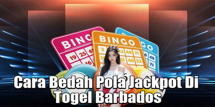 Cara Bedah Pola Jackpot Di Togel Barbados