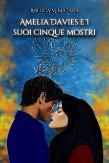 Raluca M. Matara - Amelia Davies E I Suoi Cinque Mostri (2024)