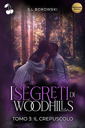 S. L. Borowski - I segreti di Woodhills 3. Il crepuscolo (2022)