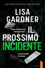Lisa Gardner – Quincy e Rainie Vol. 3. Il prossimo incidente (2026)