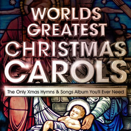 VA   World's Greatest Christmas Carols   The Only Xmas Hymns & Songs Album You'll Ever Need (2013)