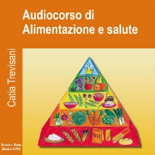 Catia Trevisani - Audiocorso di Alimentazione e salute (2011) .mp3 - 96 kbps