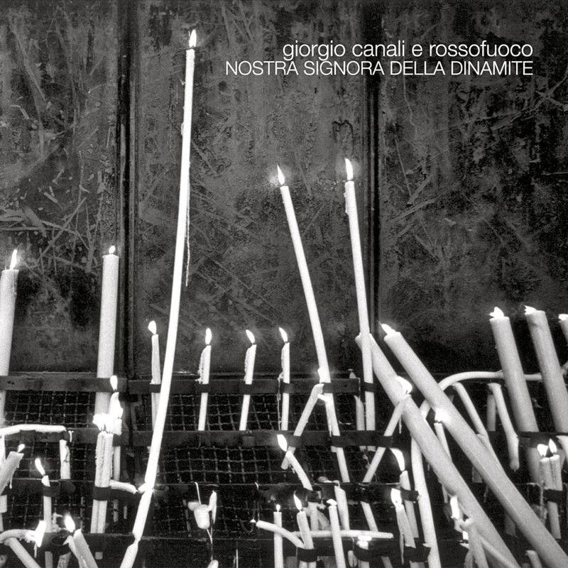 Giorgio Canali e Rossofuoco - Nostra signora della dinamite (2009) .Mp3 -320 Kbps