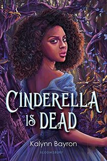 Cinderella Is Dead by Kalynn Bayron 43900612 SY475 1