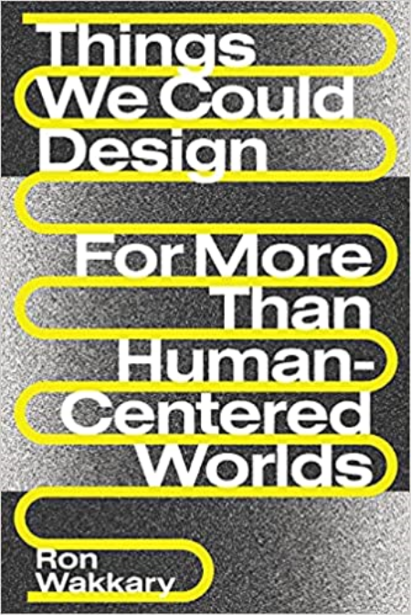 Things We Could Design: For More Than Human-Centered Worlds (Design Thinking, Design Theory) (True PDF) Things We Could Design: For More Than Human-Centered Worlds (Design Thinking, Design Theory) (True PDF)