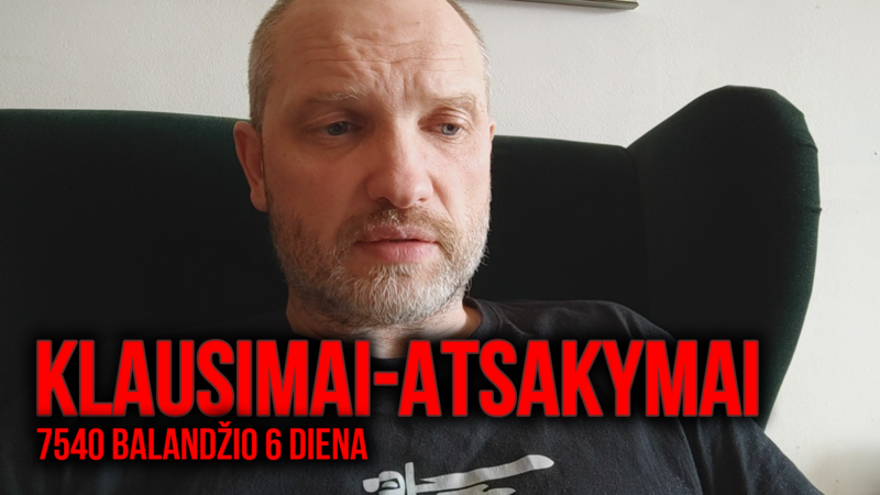 Klausimai–atsakymai • Putinas, globalistai ir Lietuvos ukrainizacija • 7540 balandžio 6 d.