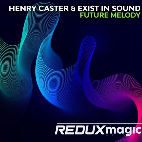 Henry Caster & Exist In Sound - Future Melody (2026) MP3