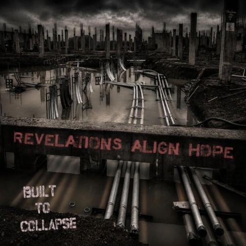Revelations Align Hope - Built To Collapse (2026)