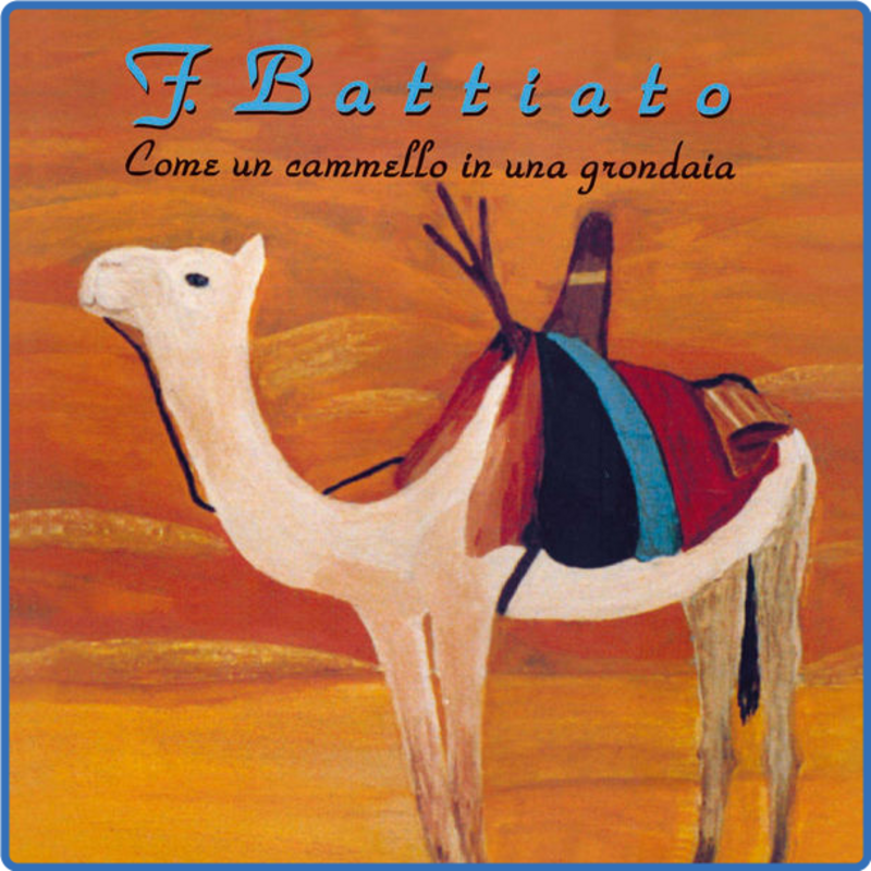 Franco Battiato - Come Un Cammello In Una Grondaia (HD 24Bit, 1991) FLAC LossLess