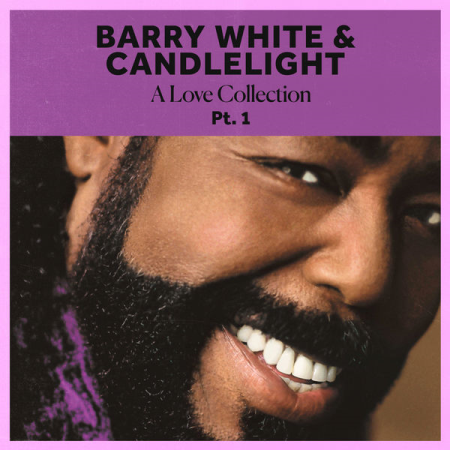 Barry White  Barry White & Candlelight A Love Collection Pt. 1 (2022)