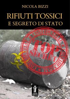 Nicola Bizzi - Rifiuti tossici e segreto di Stato (2024)