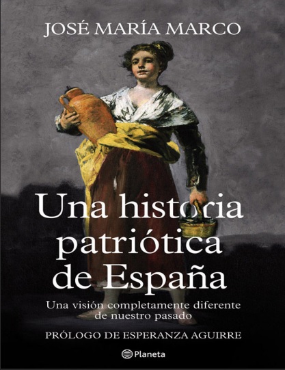 Una historia patriótica de España - José María Marco (Multiformato) [VS]