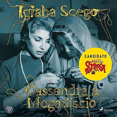 Igiaba Scego - Cassandra a Mogadiscio (2023) (mp3 - 128 kbps)