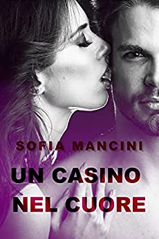 Sofia Mancini - Un casino nel cuore (2021)