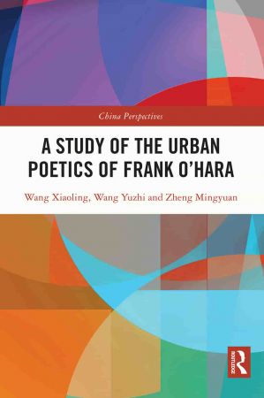 A Study of the Urban Poetics of Frank OHara