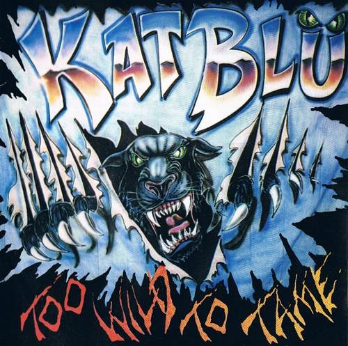Kat Blu - Too Wild To Tame (1996) Lossless