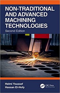 Non-Traditional and Advanced Machining Technologies  Machine Tools and Operations, 2nd Edition