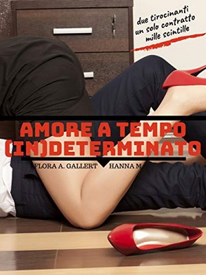 Flora A. Gallert, Hanna M. - Amore a tempo (in)determinato (2019)