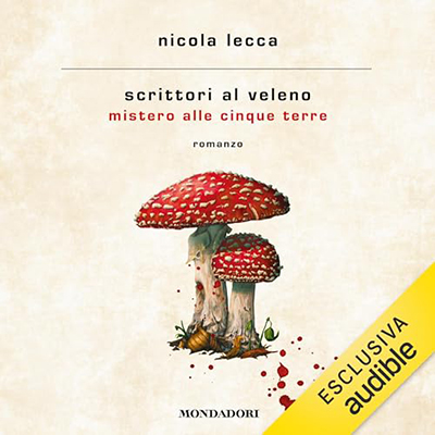 Nicola Lecca - Scrittori al veleno. Mistero alle Cinque Terre (2024) (mp3 - 128 kbps)
