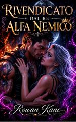 Rowan Kane – Rivendicato dal Re Alfa Nemico (2026)