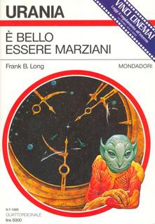 Frank Belknap Long - È bello essere marziani (1995)