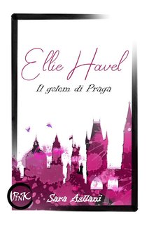 Sara Asllani  - Ellie Havel: Il Golem di Praga (2023)